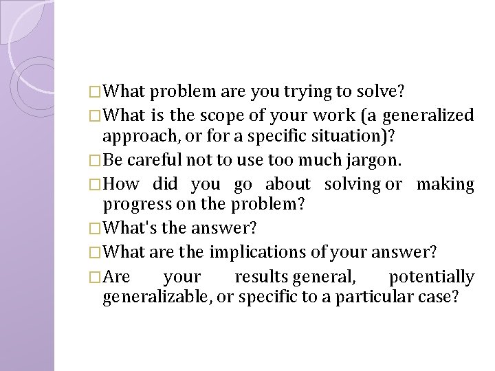 �What problem are you trying to solve? �What is the scope of your work