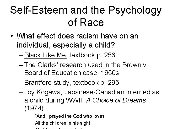 Self-Esteem and the Psychology of Race • What effect does racism have on an