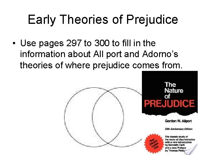 Early Theories of Prejudice • Use pages 297 to 300 to fill in the