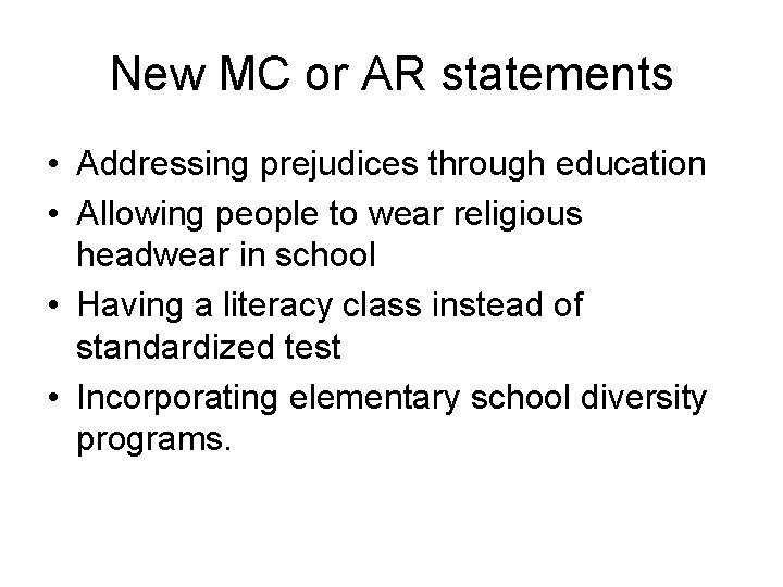 New MC or AR statements • Addressing prejudices through education • Allowing people to