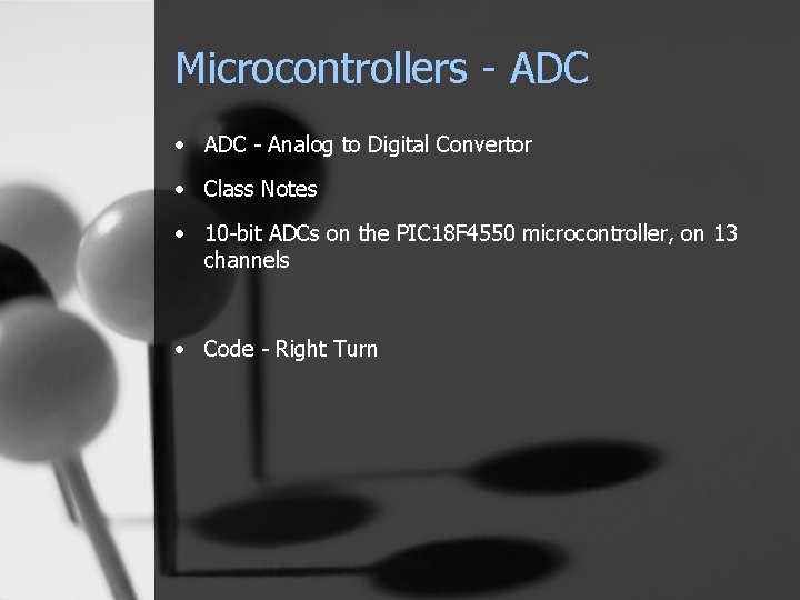 Microcontrollers - ADC • ADC - Analog to Digital Convertor • Class Notes •