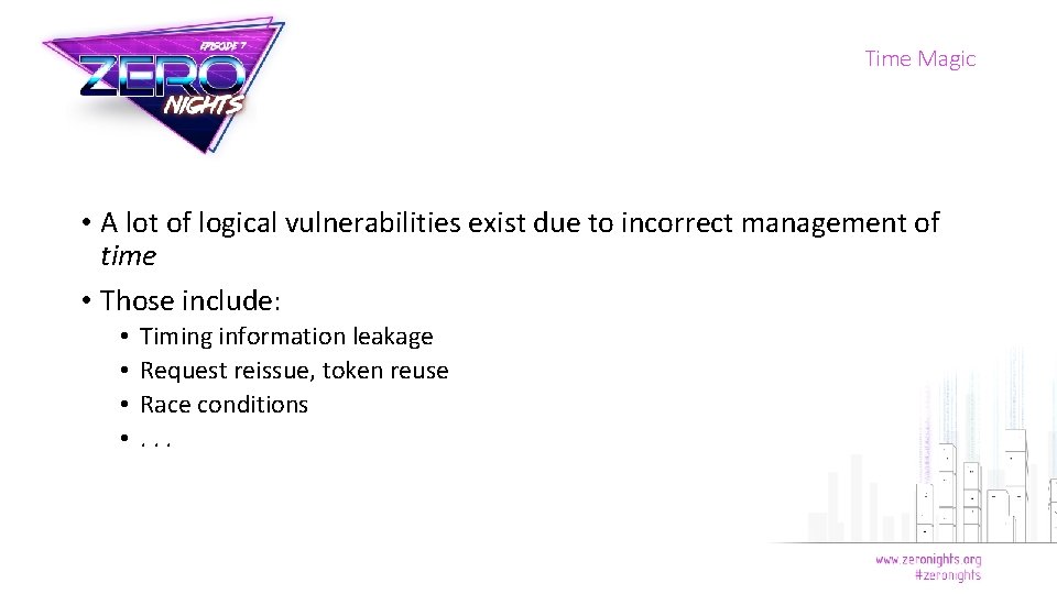 Time Magic • A lot of logical vulnerabilities exist due to incorrect management of