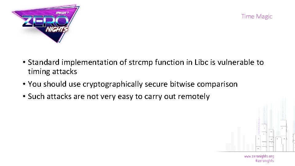 Time Magic • Standard implementation of strcmp function in Libc is vulnerable to timing