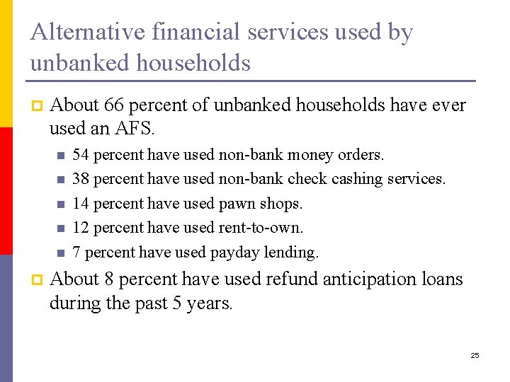 Alternative financial services used by unbanked households p About 66 percent of unbanked households