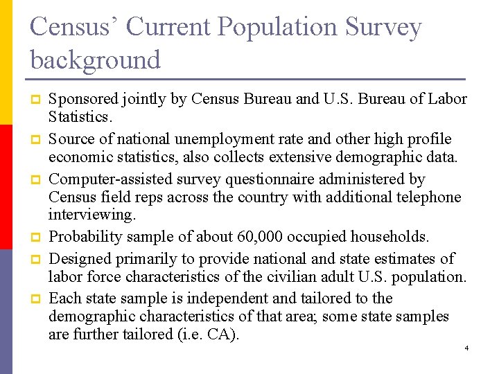 Census’ Current Population Survey background p p p Sponsored jointly by Census Bureau and