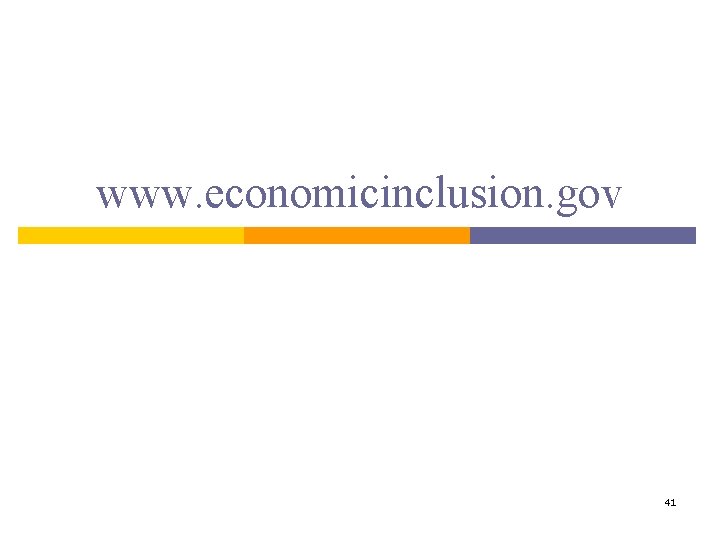 www. economicinclusion. gov 41 