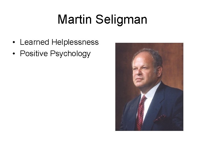 Martin Seligman • Learned Helplessness • Positive Psychology 