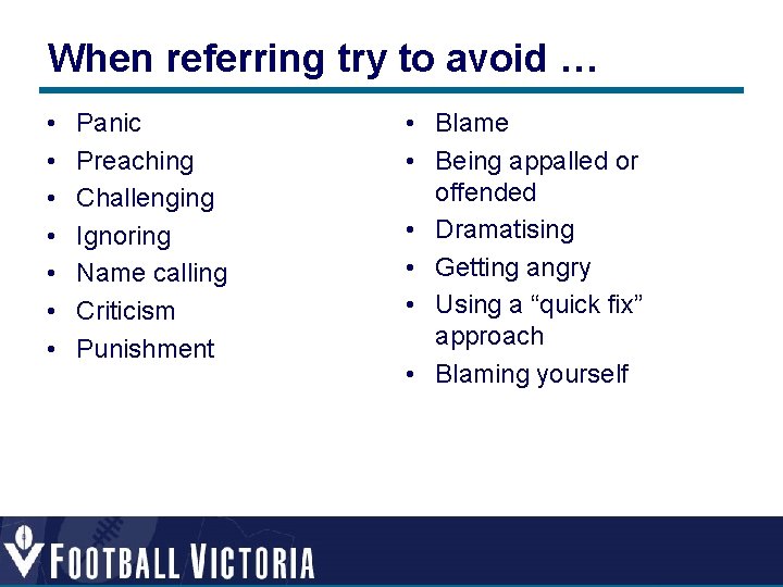 When referring try to avoid … • • Panic Preaching Challenging Ignoring Name calling When referring try to avoid … • • Panic Preaching Challenging Ignoring Name calling