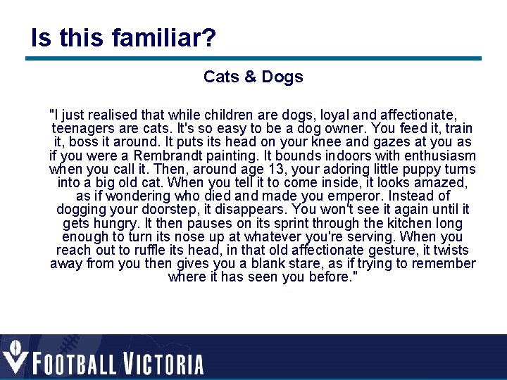 Is this familiar? Cats & Dogs "I just realised that while children are dogs, Is this familiar? Cats & Dogs "I just realised that while children are dogs,