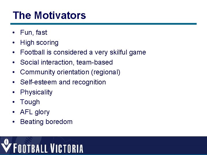 The Motivators • • • Fun, fast High scoring Football is considered a very The Motivators • • • Fun, fast High scoring Football is considered a very