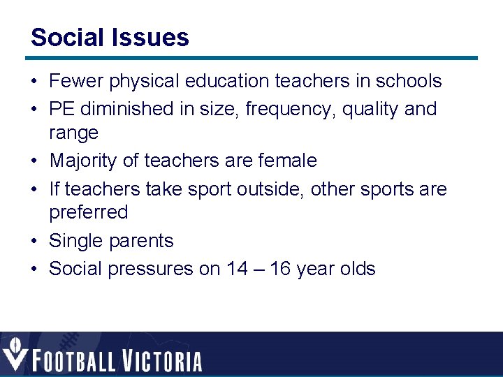 Social Issues • Fewer physical education teachers in schools • PE diminished in size, Social Issues • Fewer physical education teachers in schools • PE diminished in size,