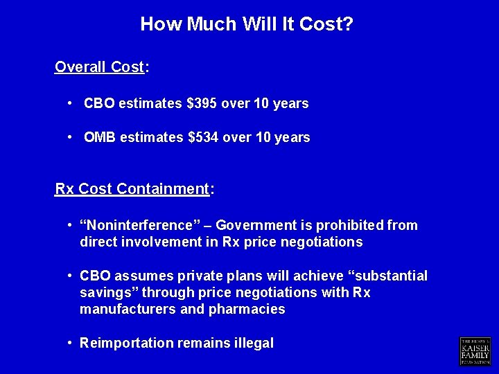 How Much Will It Cost? Overall Cost: • CBO estimates $395 over 10 years