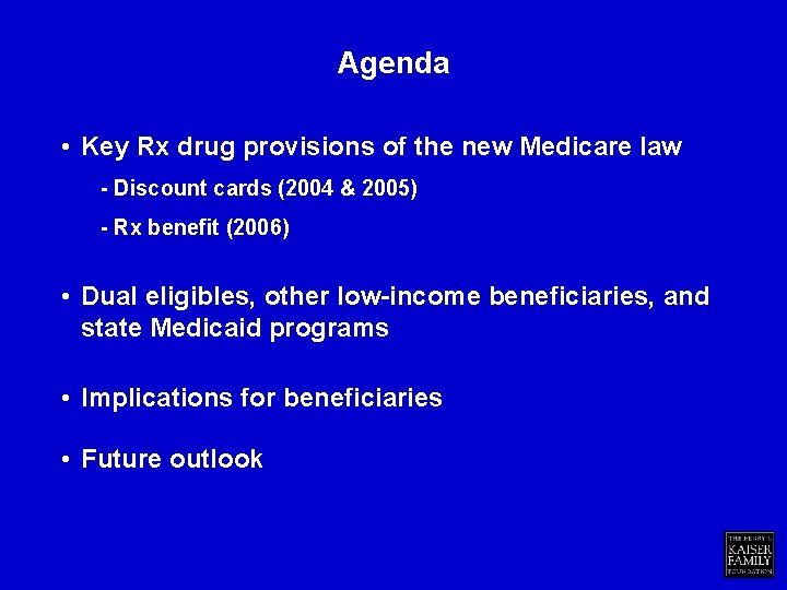 Agenda • Key Rx drug provisions of the new Medicare law - Discount cards