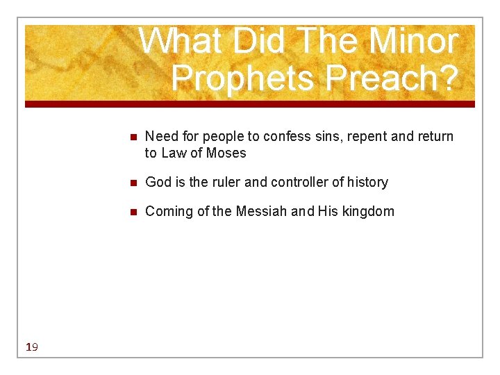 What Did The Minor Prophets Preach? 19 n Need for people to confess sins,