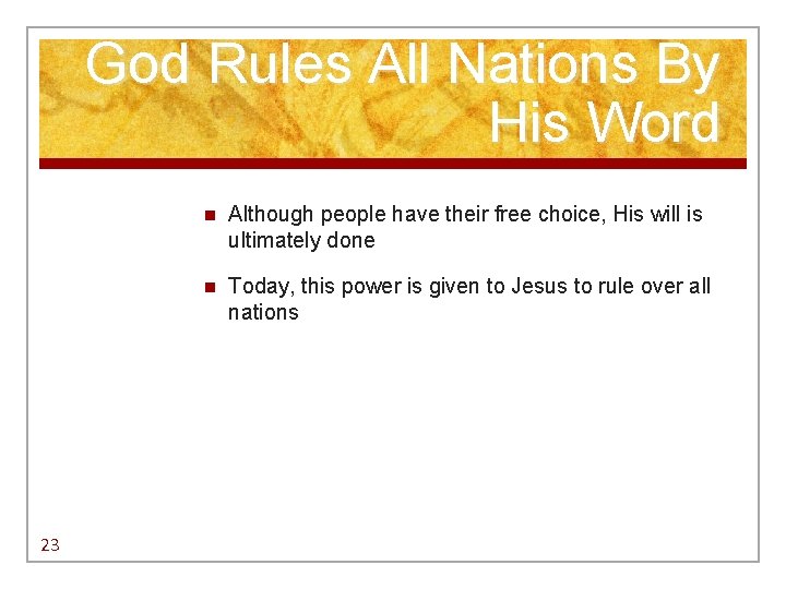 God Rules All Nations By His Word 23 n Although people have their free