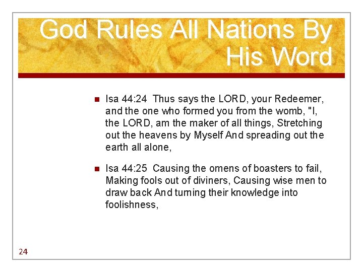 God Rules All Nations By His Word 24 n Isa 44: 24 Thus says