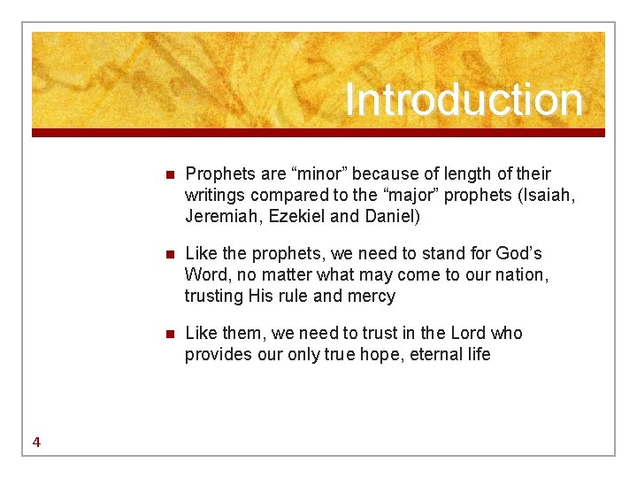 Introduction 4 n Prophets are “minor” because of length of their writings compared to