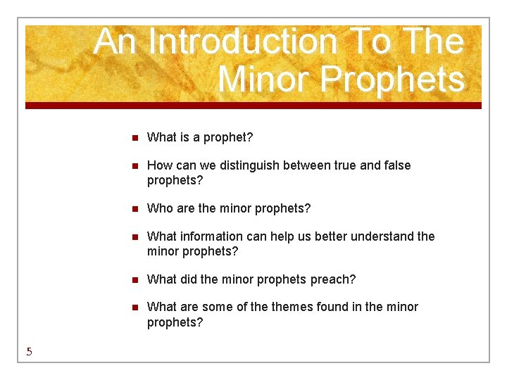 An Introduction To The Minor Prophets 5 n What is a prophet? n How