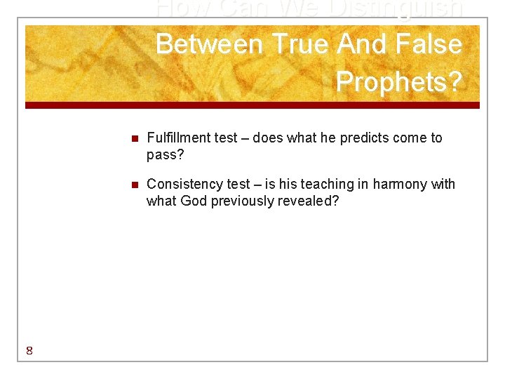How Can We Distinguish Between True And False Prophets? 8 n Fulfillment test –