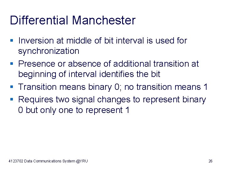 Differential Manchester § Inversion at middle of bit interval is used for synchronization §
