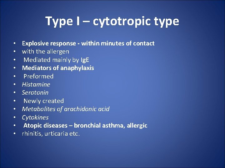 Type I – cytotropic type • • • Explosive response - within minutes of