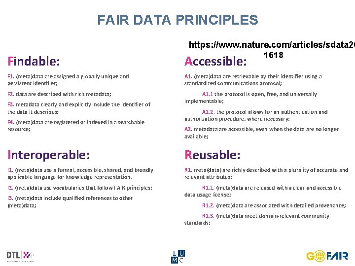 FAIR DATA PRINCIPLES https: //www. nature. com/articles/sdata 20 1618 Findable: Accessible: F 1. (meta)data