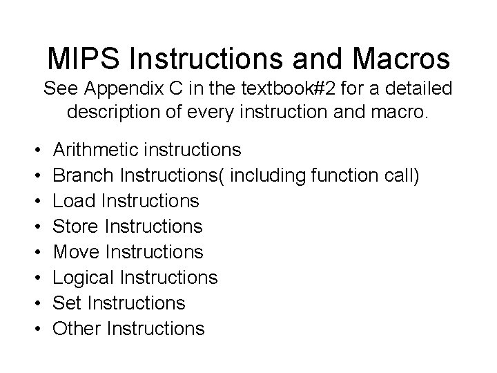 MIPS Instructions and Macros See Appendix C in the textbook#2 for a detailed description