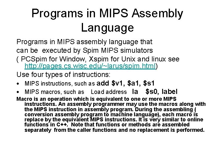 Programs in MIPS Assembly Language Programs in MIPS assembly language that can be executed