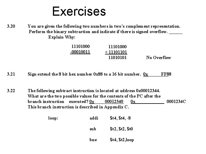 Exercises 3. 20 You are given the following two numbers in two’s complement representation.