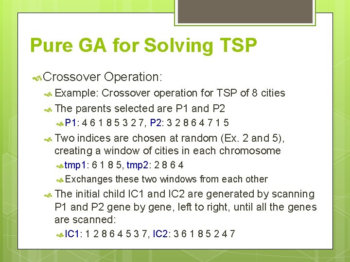 Pure GA for Solving TSP Crossover Operation: Example: Crossover operation for TSP of 8