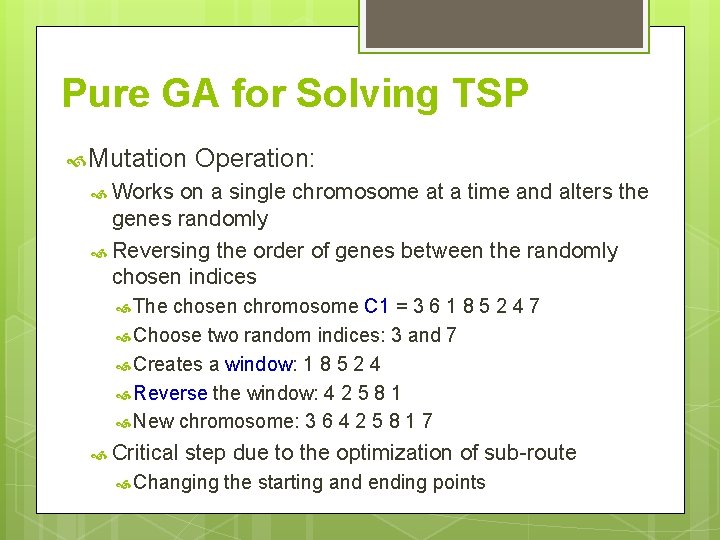Pure GA for Solving TSP Mutation Operation: Works on a single chromosome at a
