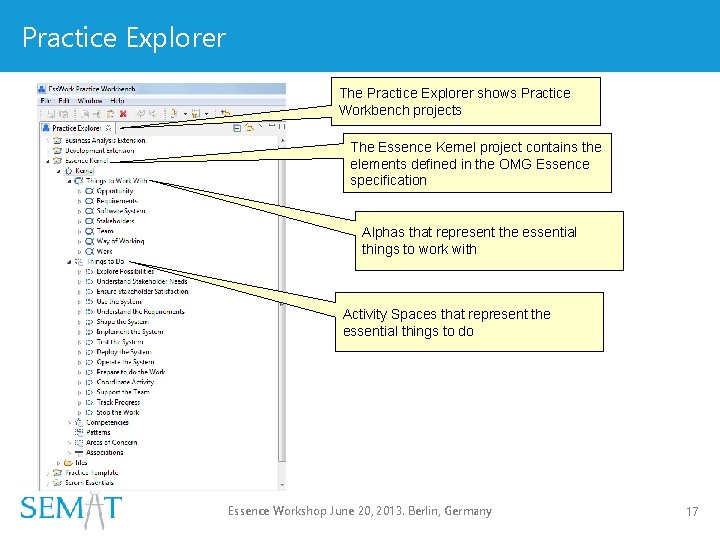 Practice Explorer The Practice Explorer shows Practice Workbench projects The Essence Kernel project contains