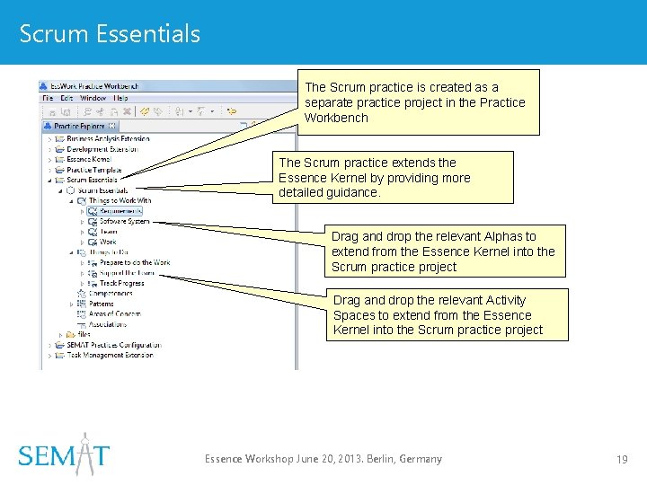 Scrum Essentials The Scrum practice is created as a separate practice project in the