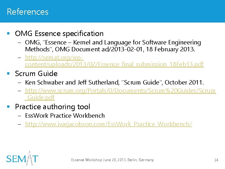 References § OMG Essence specification – OMG, "Essence – Kernel and Language for Software