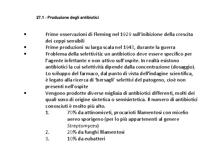  • • Prime osservazioni di Fleming nel 1929 sull’inibizione della crescita dei ceppi