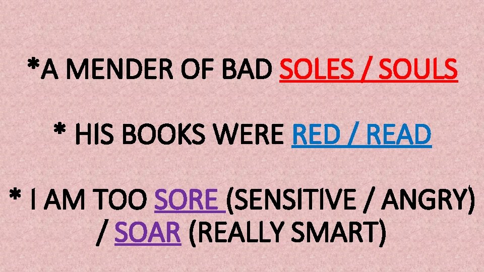 *A MENDER OF BAD SOLES / SOULS * HIS BOOKS WERE RED / READ