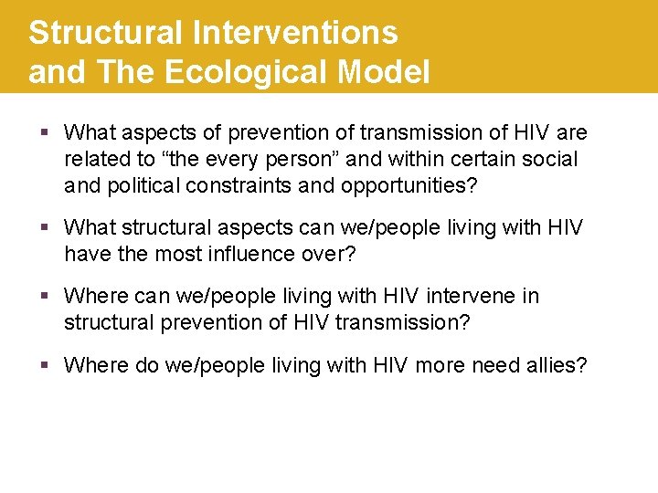 Structural Interventions and The Ecological Model § What aspects of prevention of transmission of