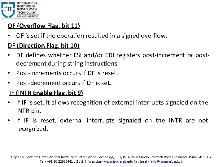 OF (Overflow Flag, bit 11) • OF is set if the operation resulted in