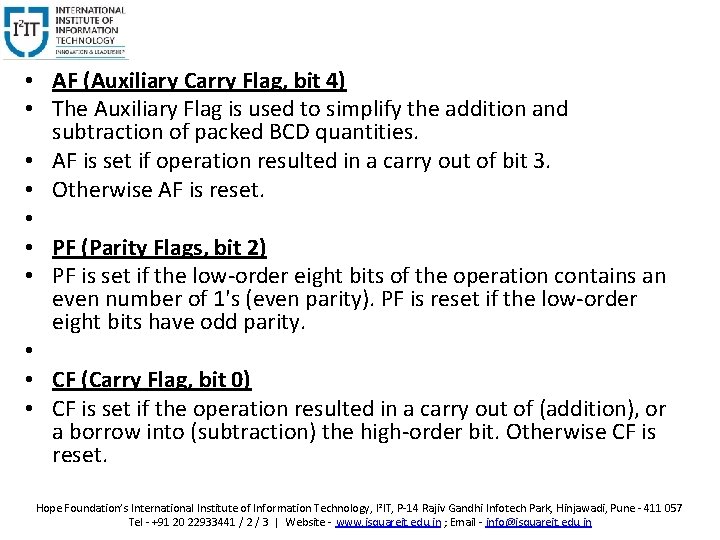  • AF (Auxiliary Carry Flag, bit 4) • The Auxiliary Flag is used
