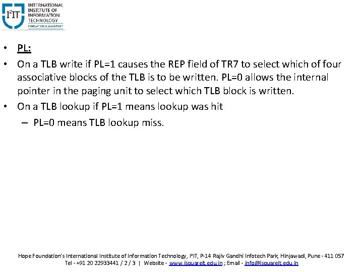  • PL: • On a TLB write if PL=1 causes the REP field