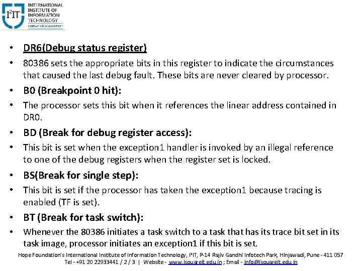  • DR 6(Debug status register) • 80386 sets the appropriate bits in this