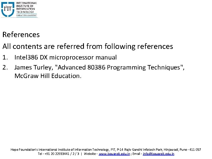 References All contents are referred from following references 1. Intel 386 DX microprocessor manual