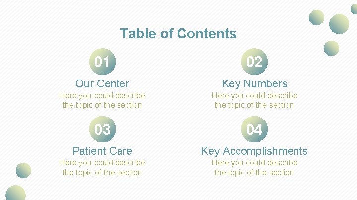 Table of Contents 01 02 Our Center Key Numbers Here you could describe the