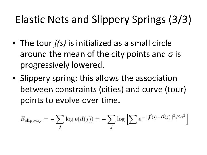 Elastic Nets and Slippery Springs (3/3) • The tour f(s) is initialized as a