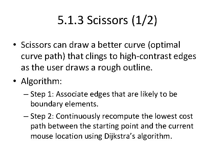 5. 1. 3 Scissors (1/2) • Scissors can draw a better curve (optimal curve