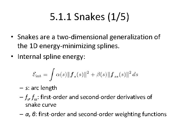5. 1. 1 Snakes (1/5) • Snakes are a two-dimensional generalization of the 1 5. 1. 1 Snakes (1/5) • Snakes are a two-dimensional generalization of the 1