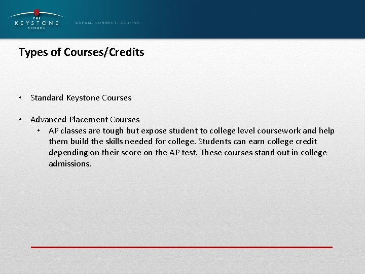 Types of Courses/Credits • Standard Keystone Courses • Advanced Placement Courses • AP classes