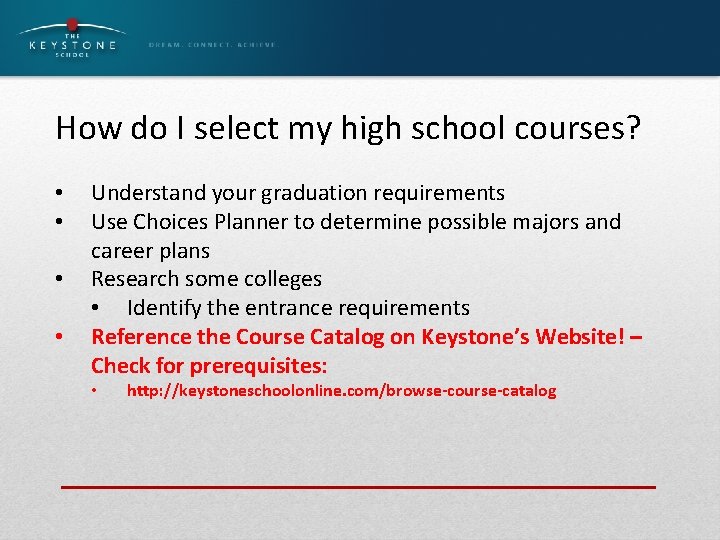 How do I select my high school courses? • • Understand your graduation requirements