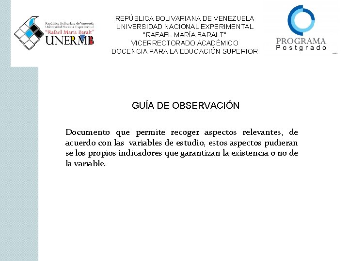 REPÚBLICA BOLIVARIANA DE VENEZUELA UNIVERSIDAD NACIONAL EXPERIMENTAL “RAFAEL MARÍA BARALT” VICERRECTORADO ACADÉMICO DOCENCIA PARA