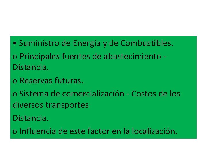  • Suministro de Energía y de Combustibles. o Principales fuentes de abastecimiento Distancia.